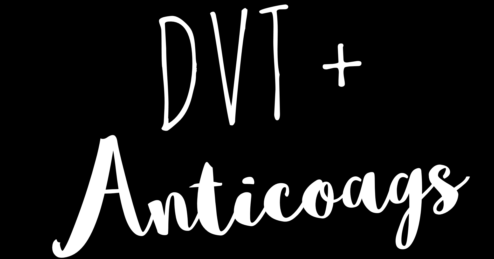 23. Haematology | DVT + Anticoagulation