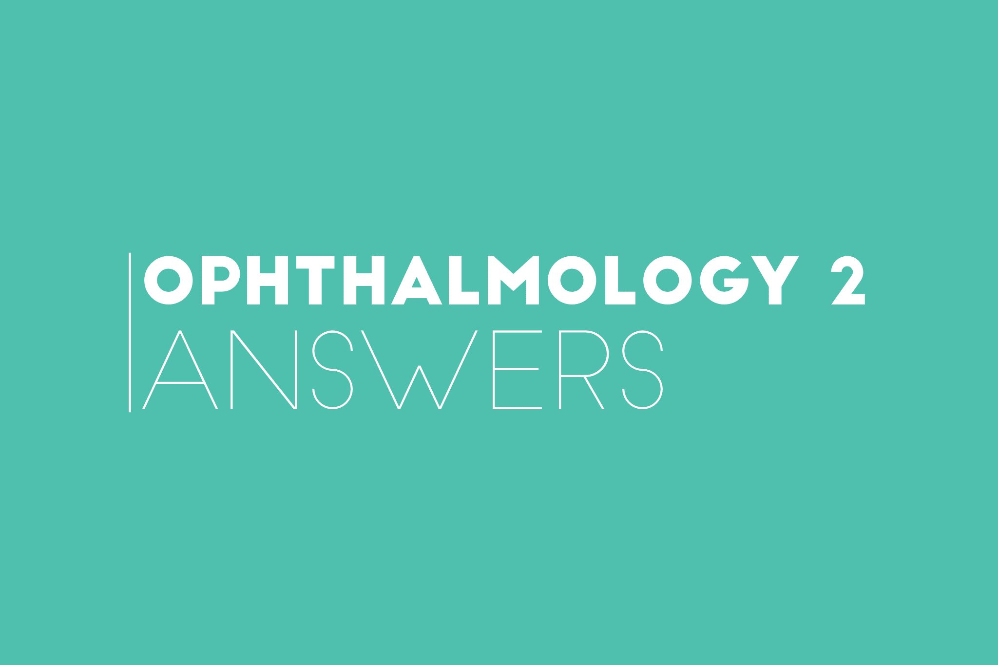 Ophthalmology 2 KFP – Answers